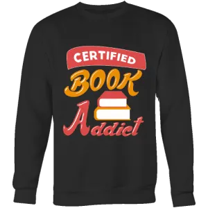 Certified book addict Sweatshirt