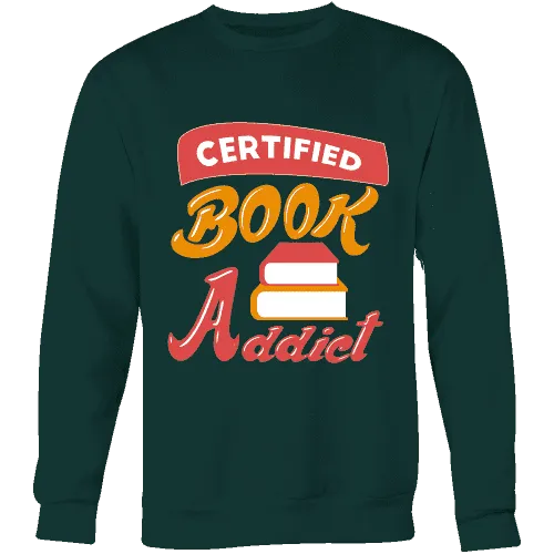 Certified book addict Sweatshirt