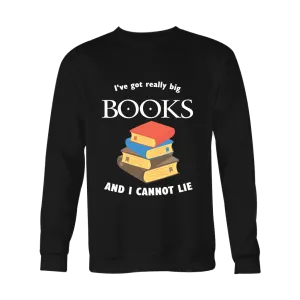 I've Got really Big Books Sweater